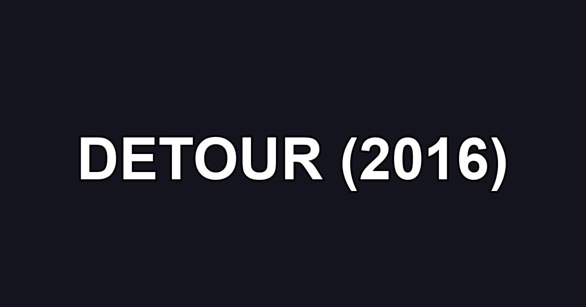 DETOUR (2016)