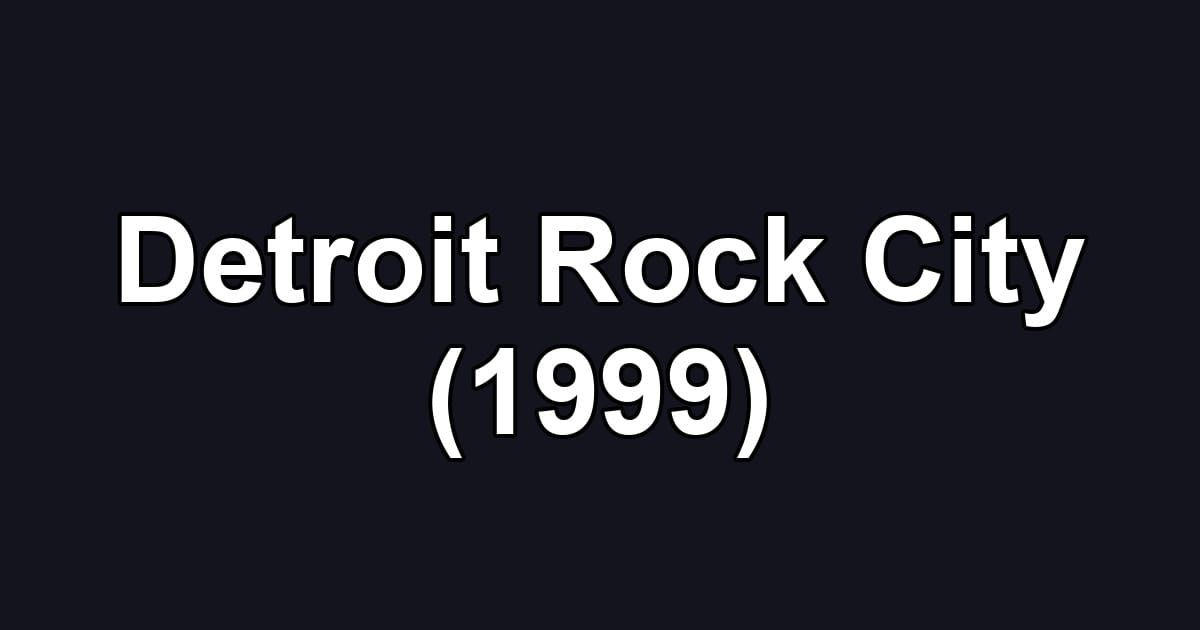 Detroit Rock City (1999)