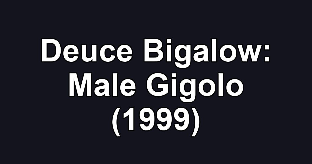 Deuce Bigalow: Male Gigolo (1999)