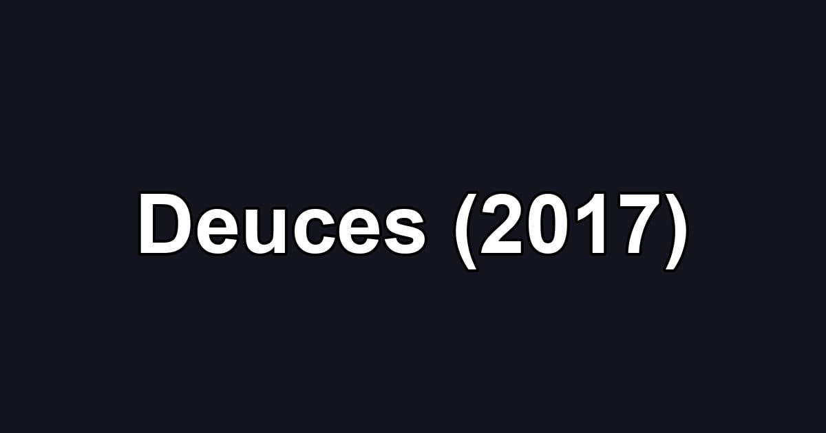 Deuces (2017)