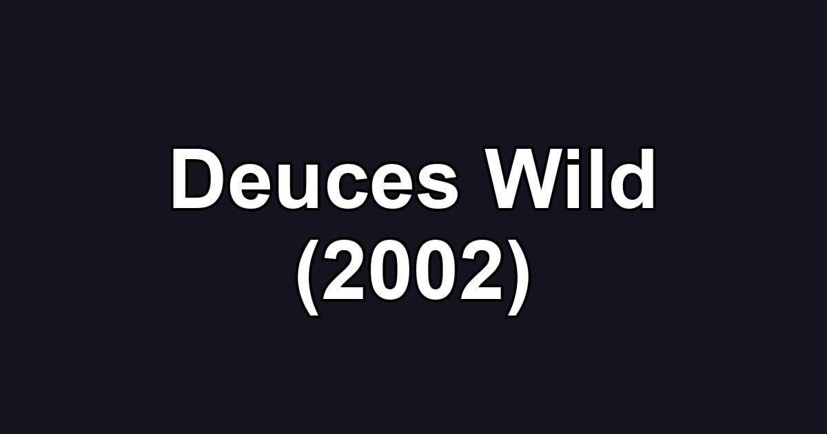 Deuces Wild (2002)