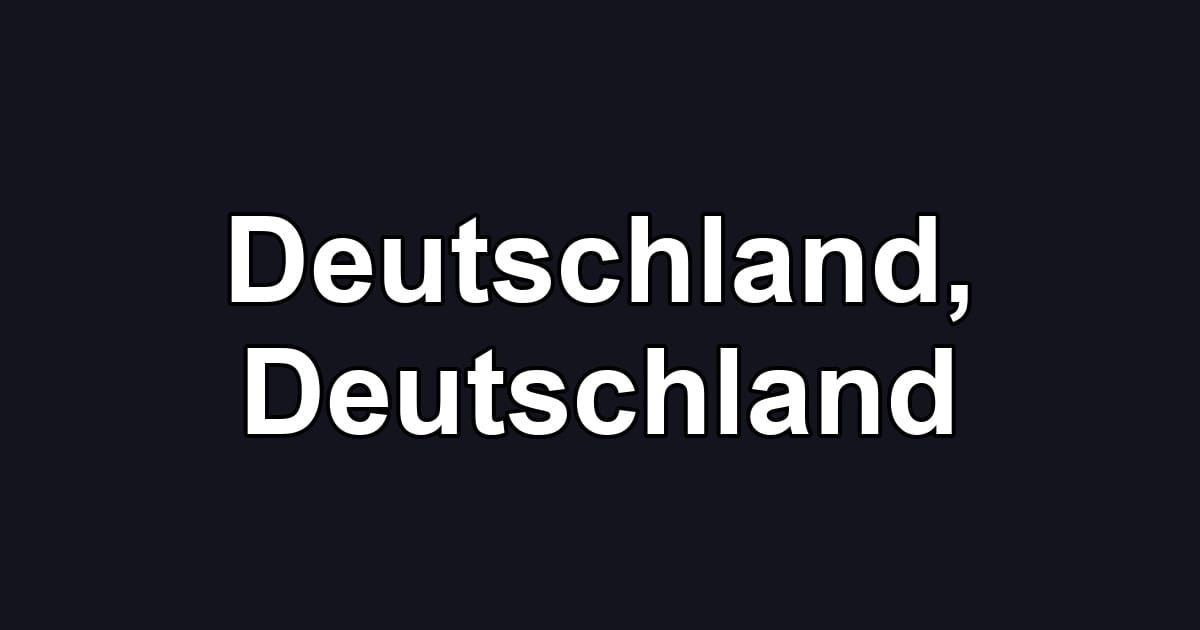 Deutschland, Deutschland