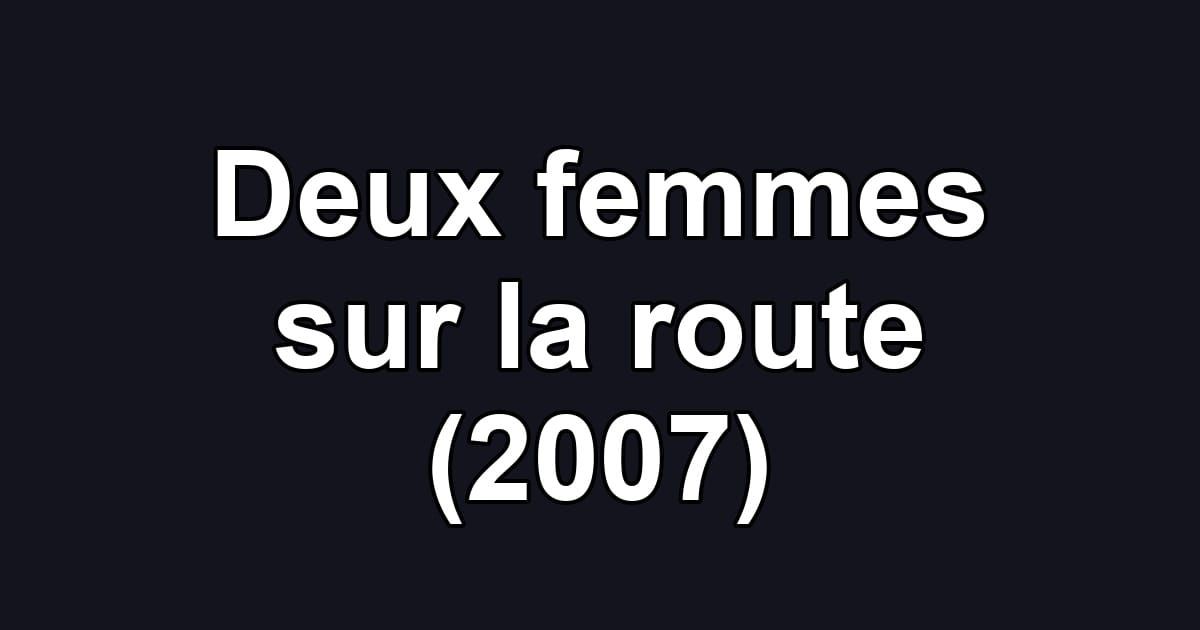 Deux femmes sur la route (2007)