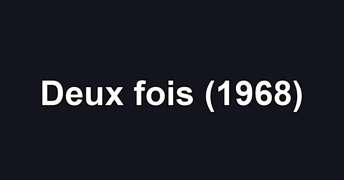 Deux fois (1968)