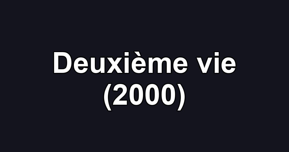 Deuxième vie (2000)