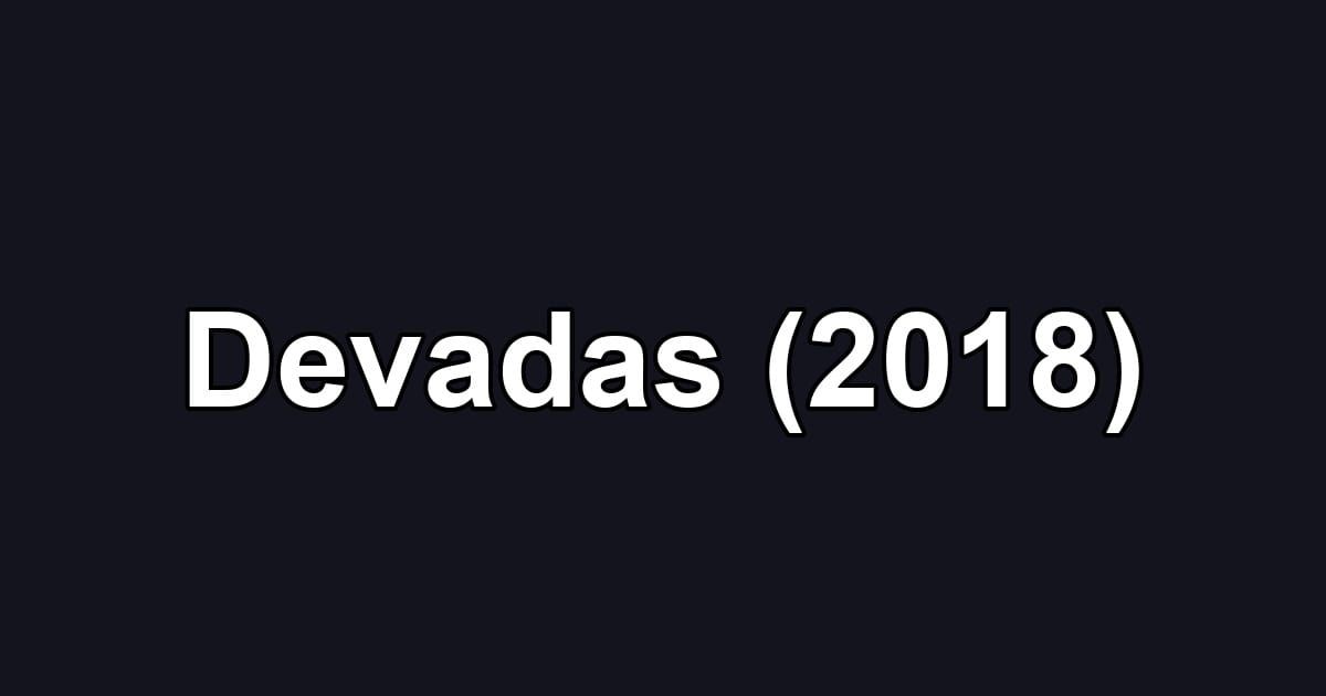 Devadas (2018)