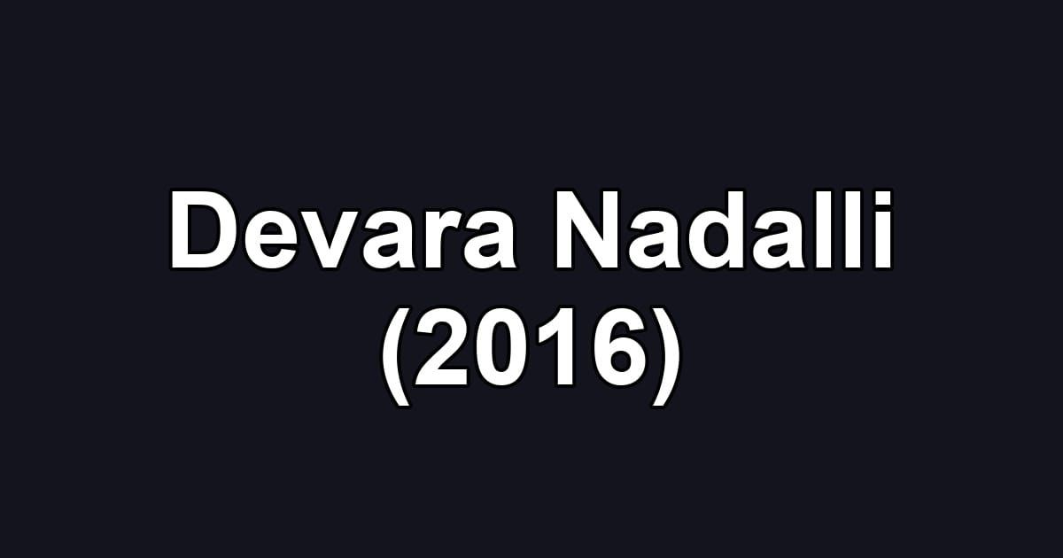 Devara Nadalli (2016)