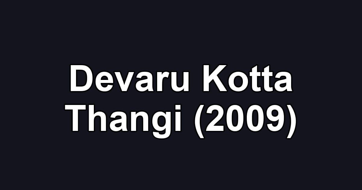 Devaru Kotta Thangi (2009)
