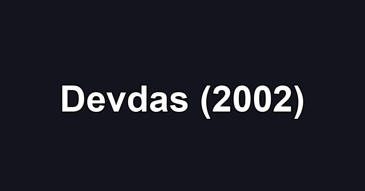 Devdas (2002)