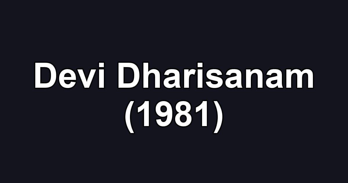 Devi Dharisanam (1981)