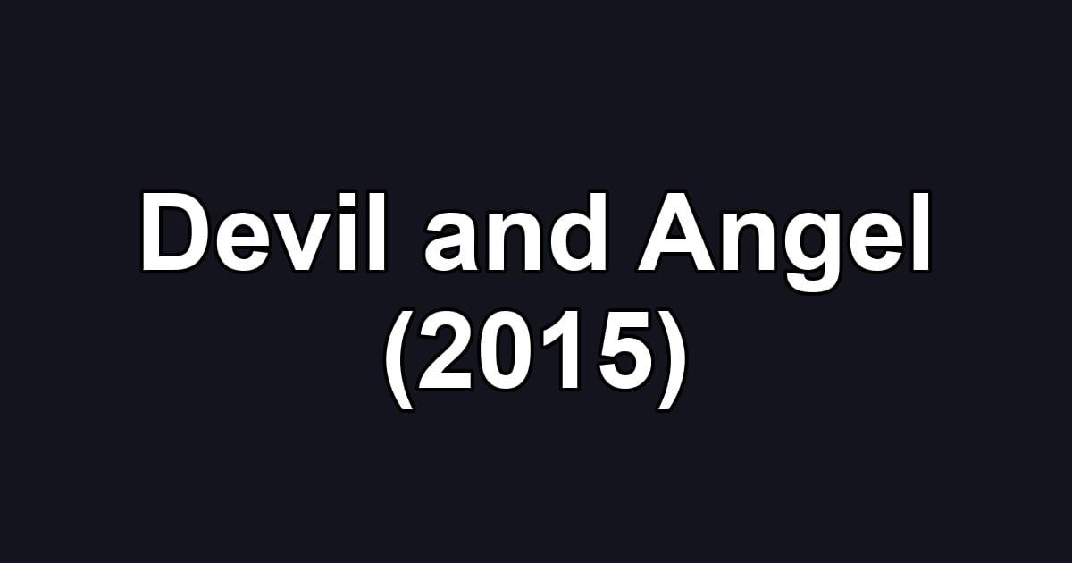 Devil and Angel (2015)