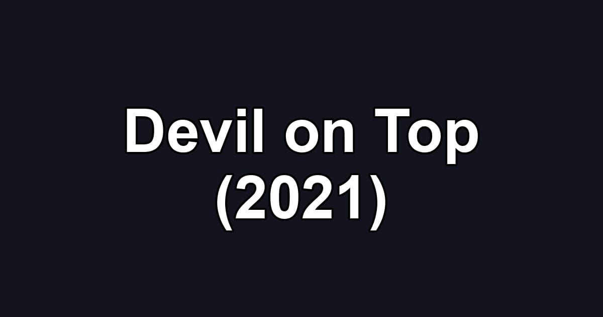 Devil on Top (2021)