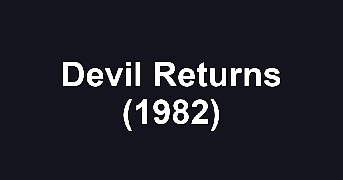 Devil Returns (1982)