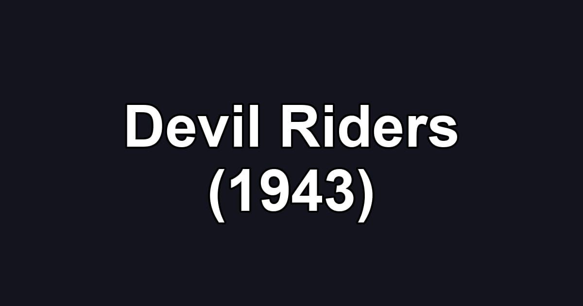 Devil Riders (1943)