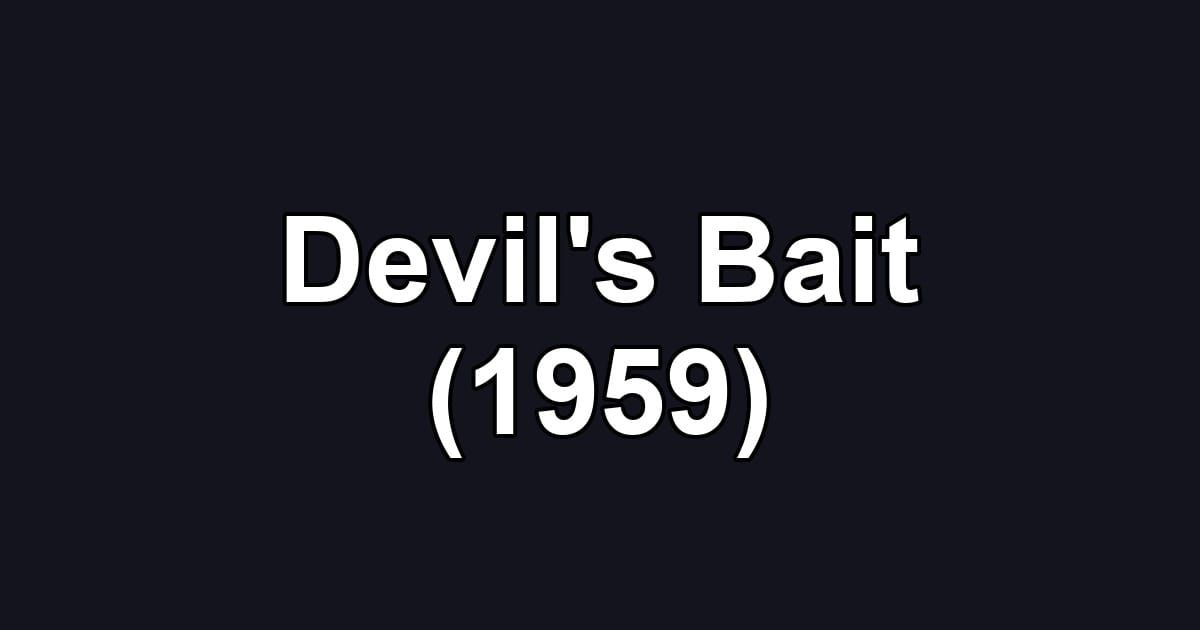 Devil's Bait (1959)