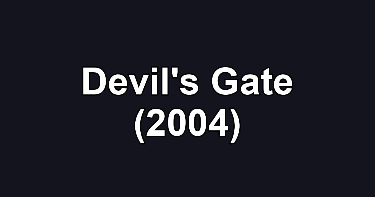 Devil's Gate (2004)