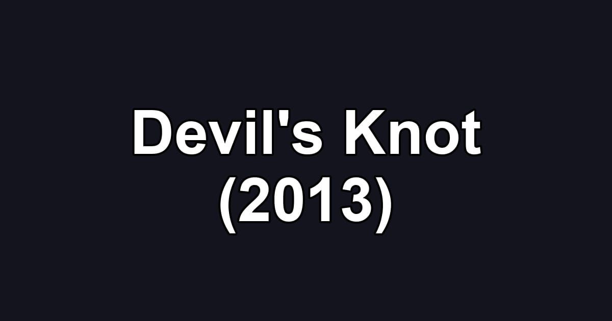 Devil's Knot (2013)