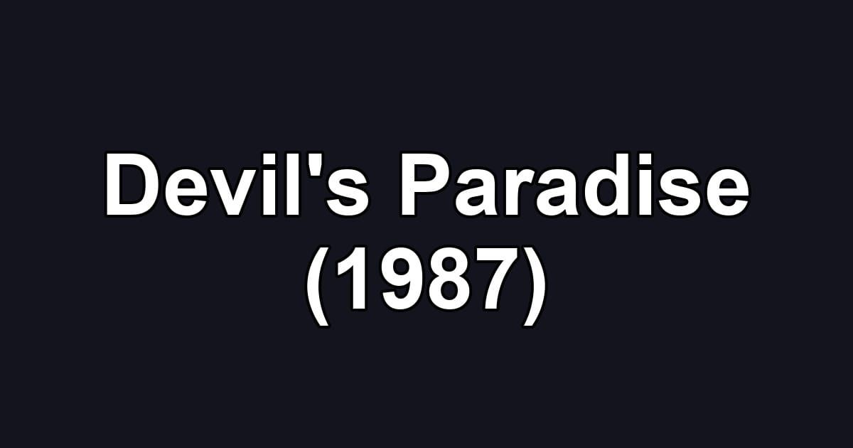 Devil's Paradise (1987)