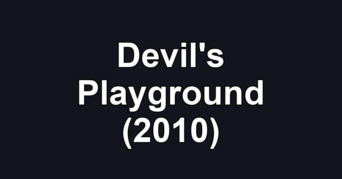 Devil's Playground (2010)