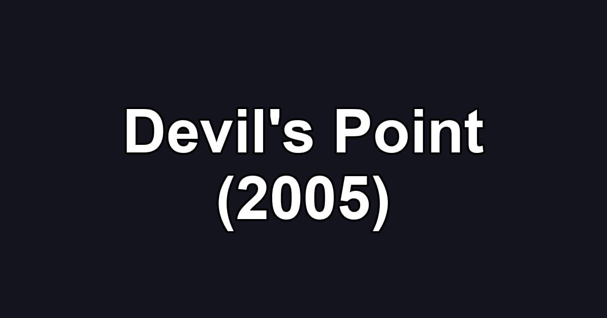 Devil's Point (2005)