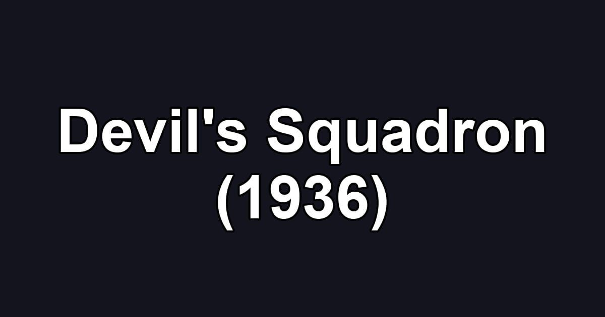 Devil's Squadron (1936)