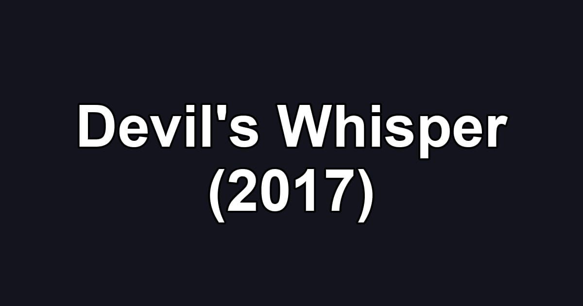 Devil's Whisper (2017)