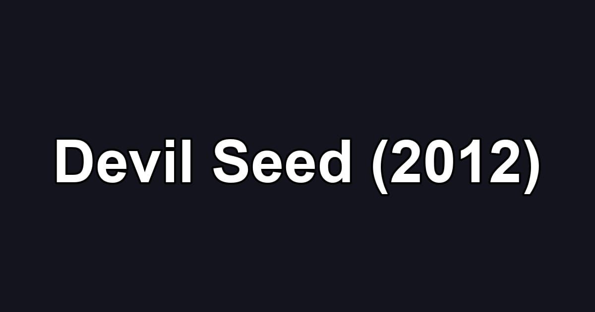 Devil Seed (2012)