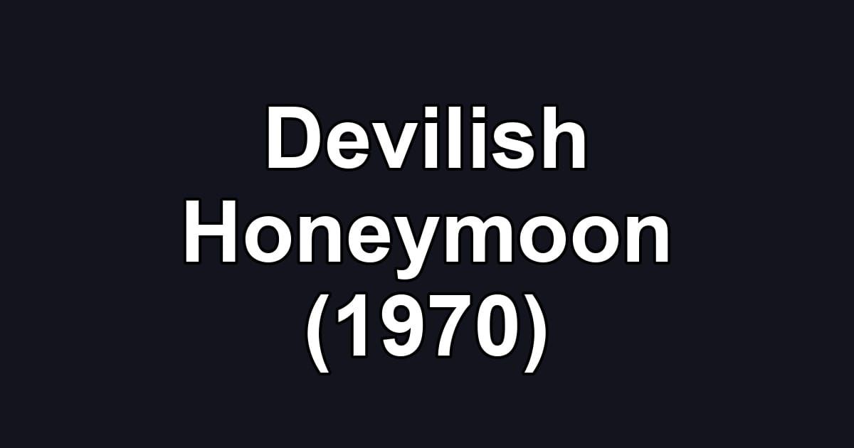 Devilish Honeymoon (1970)