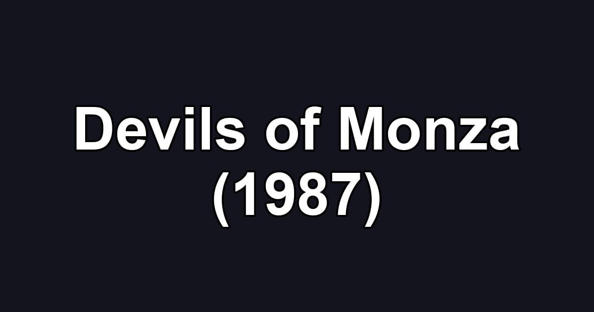 Devils of Monza (1987)