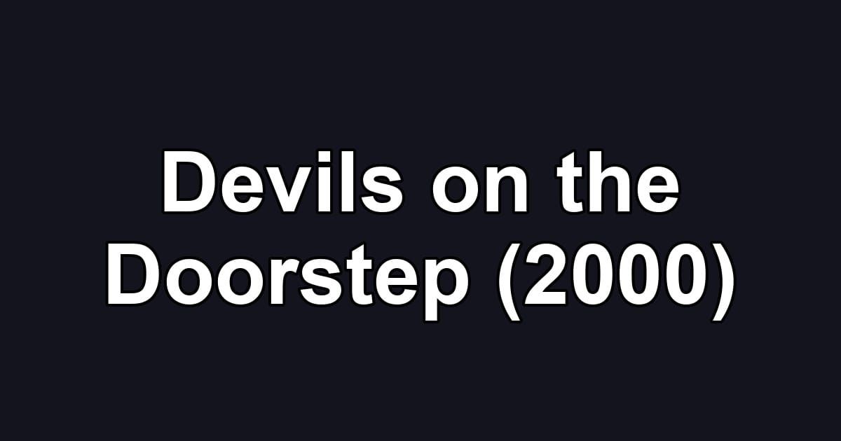 Devils on the Doorstep (2000)