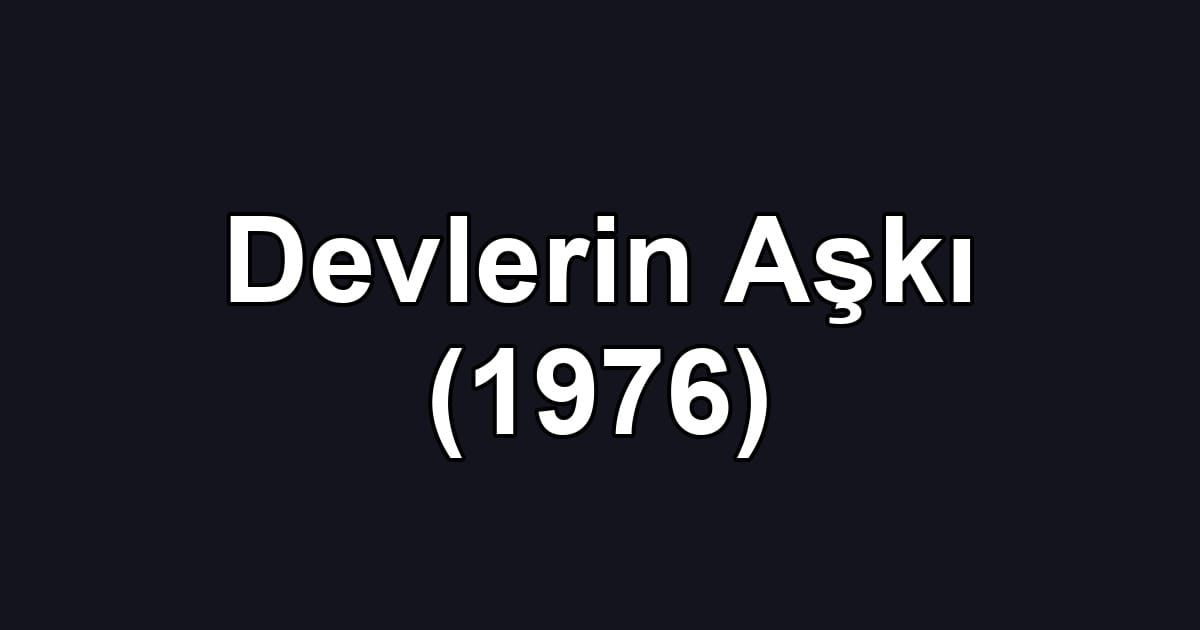 Devlerin Aşkı (1976)