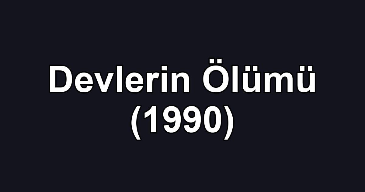 Devlerin Ölümü (1990)