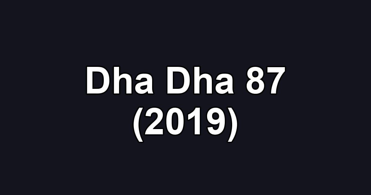 Dha Dha 87 (2019)