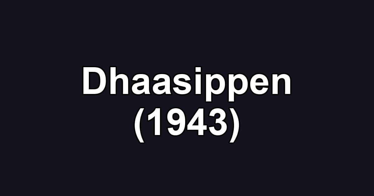 Dhaasippen (1943)