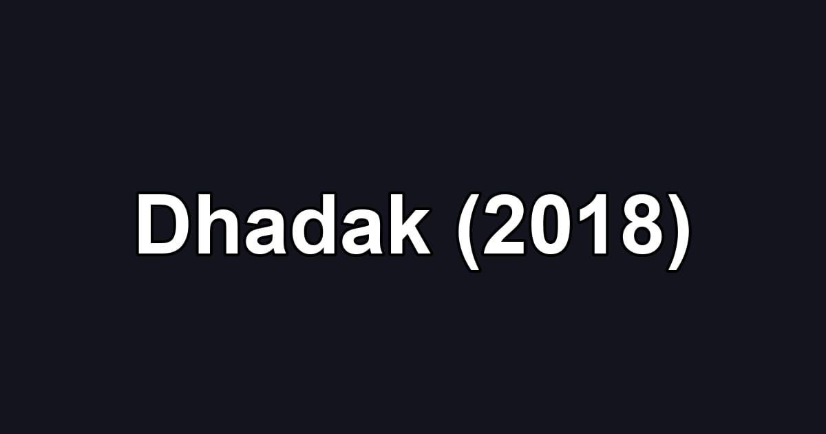 Dhadak (2018)