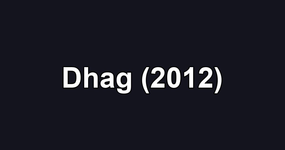 Dhag (2012)