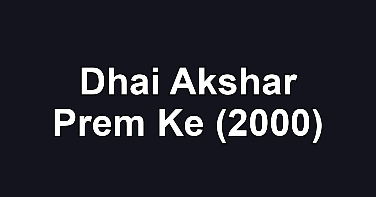 Dhai Akshar Prem Ke (2000)
