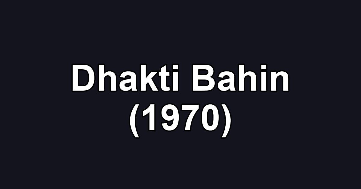 Dhakti Bahin (1970)