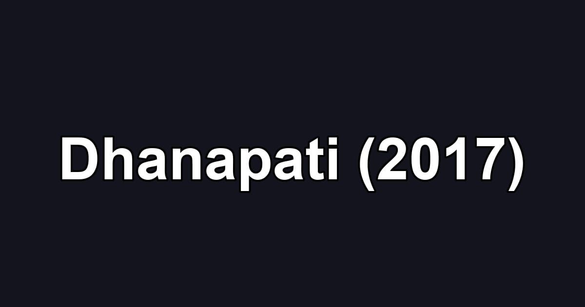 Dhanapati (2017)