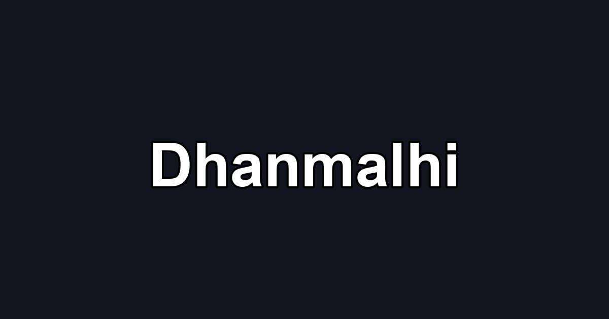 Dhanmalhi