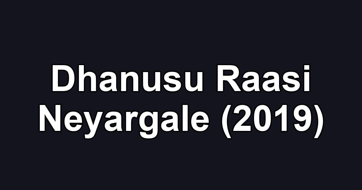Dhanusu Raasi Neyargale (2019)