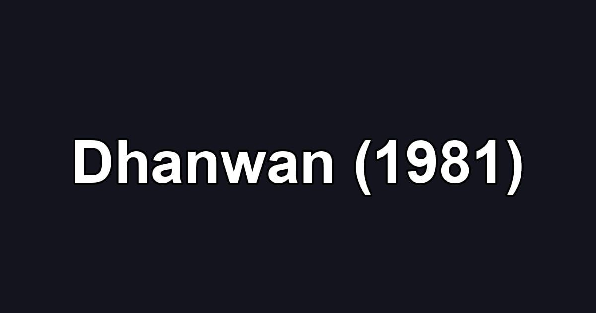 Dhanwan (1981)