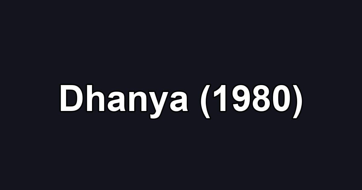Dhanya (1980)