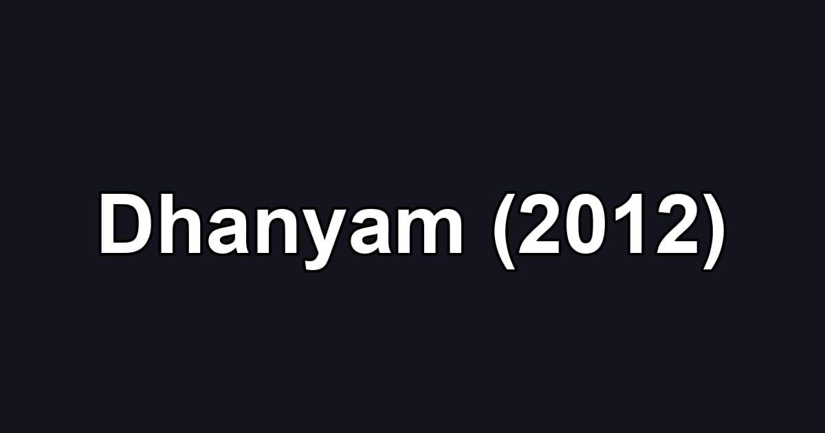 Dhanyam (2012)