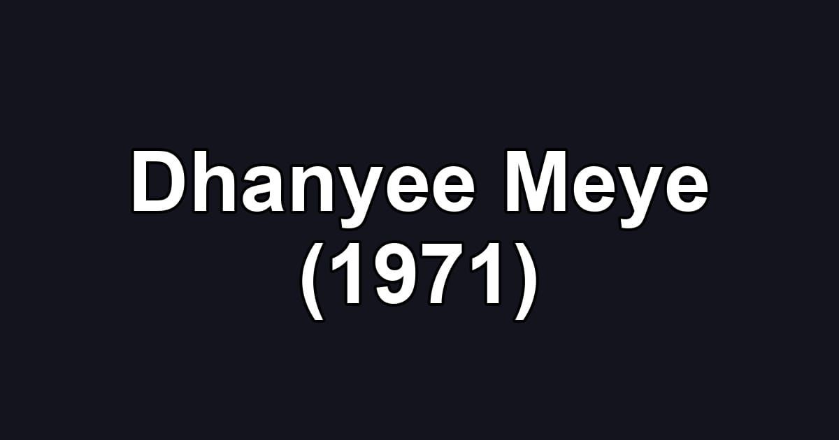Dhanyee Meye (1971)