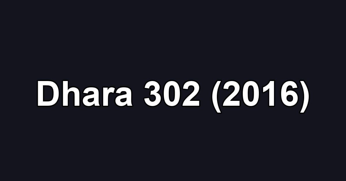 Dhara 302 (2016)