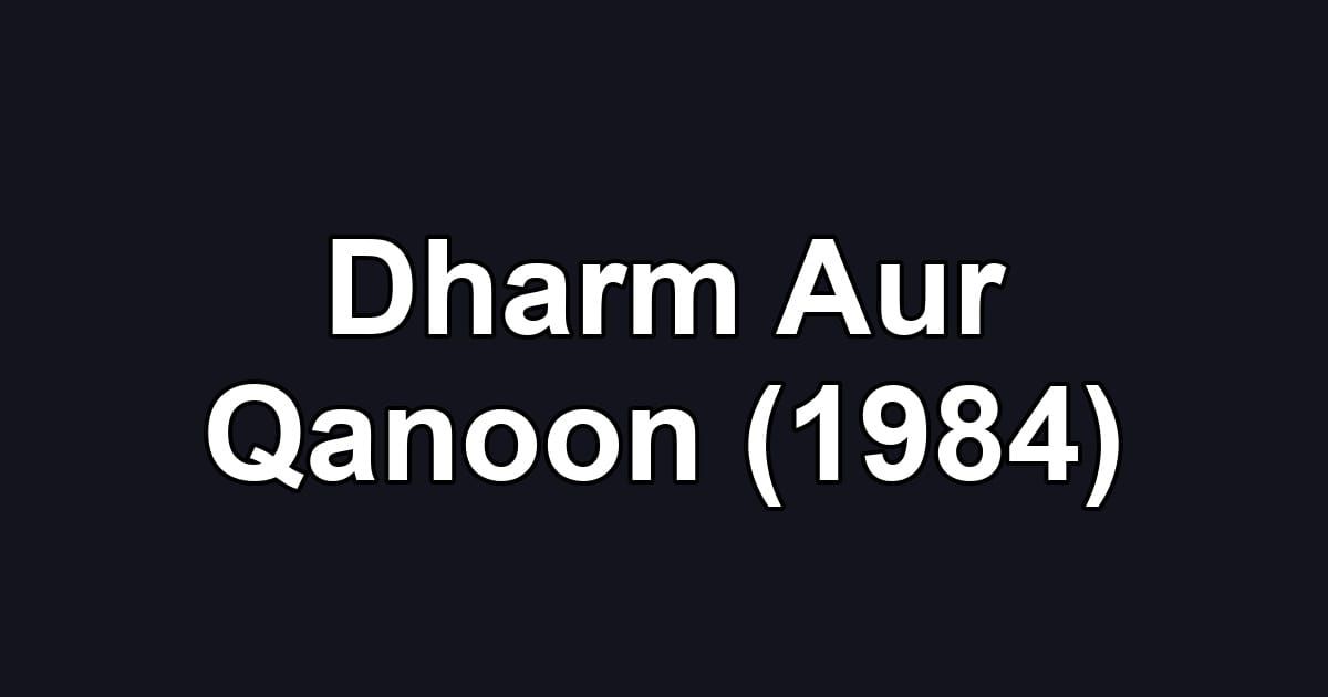 Dharm Aur Qanoon (1984)