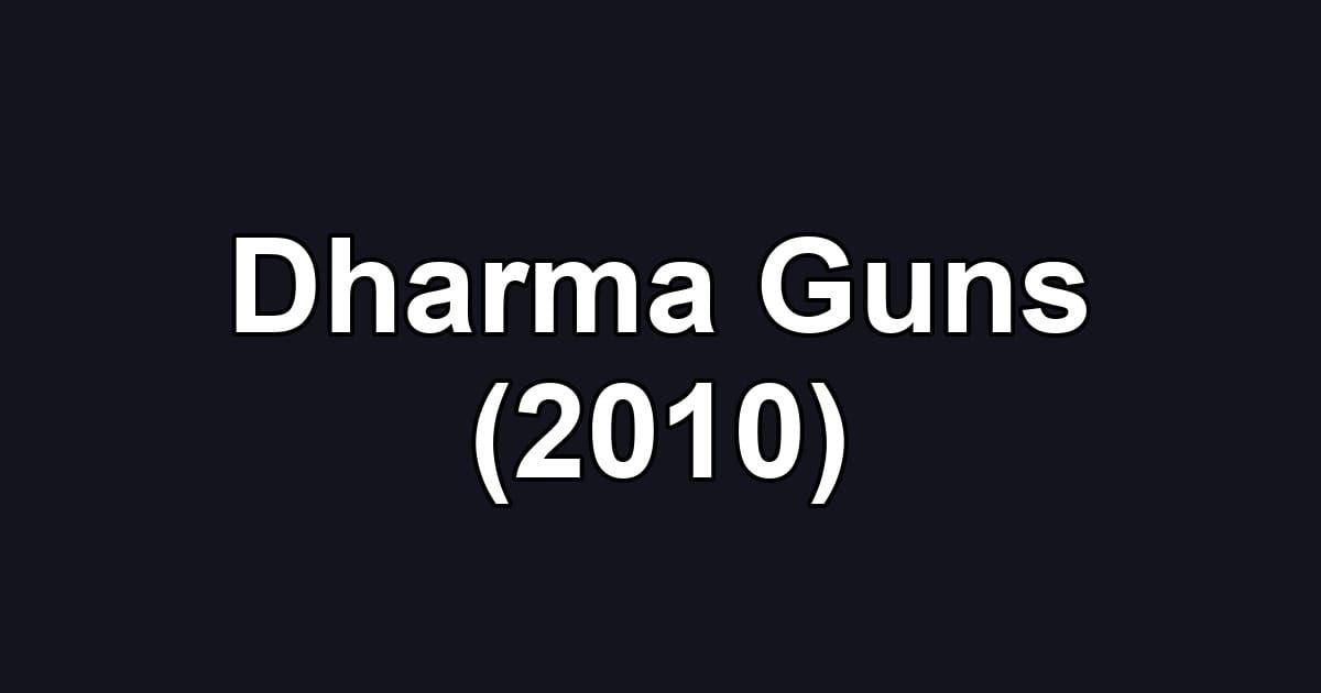 Dharma Guns (2010)