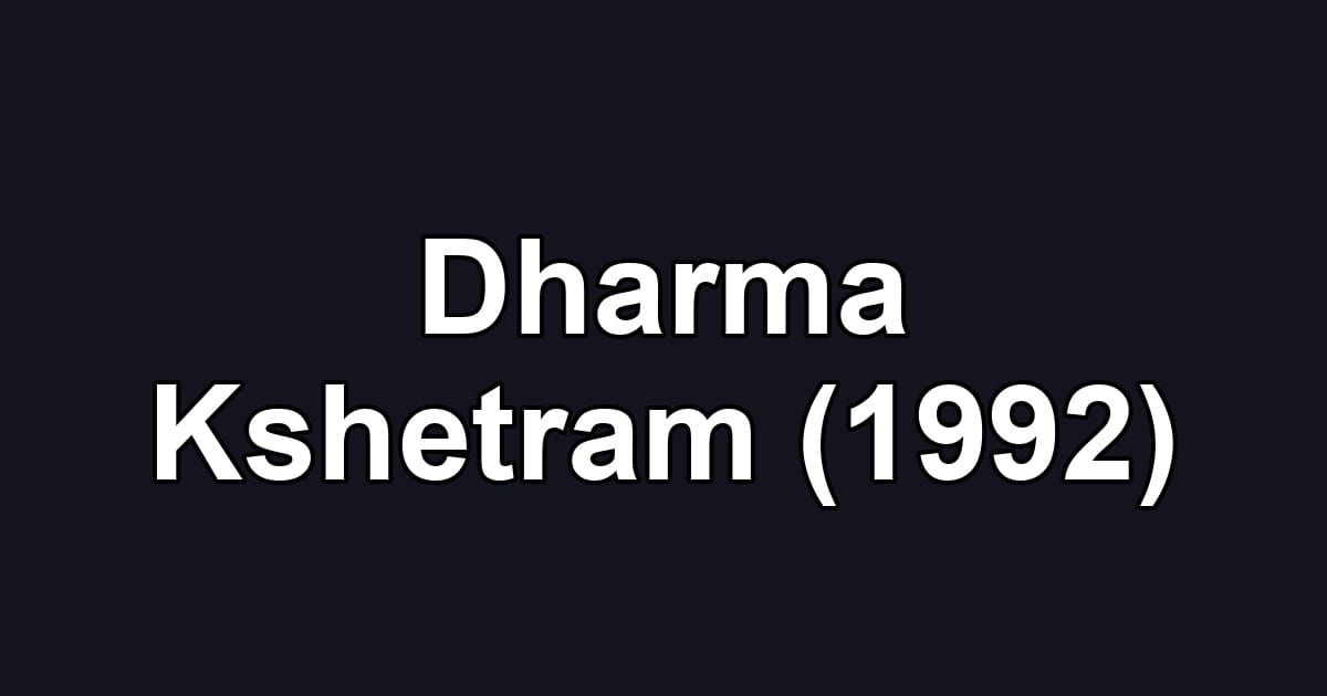 Dharma Kshetram (1992)