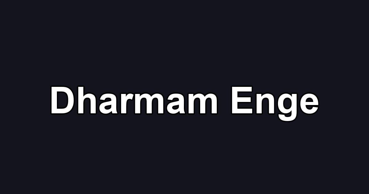 Dharmam Enge